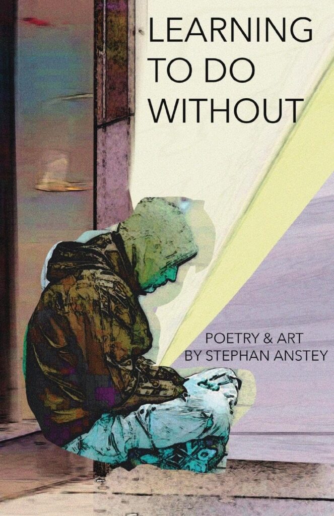 Cover of the book, "Learning to Do Without" by Stephan Anstey